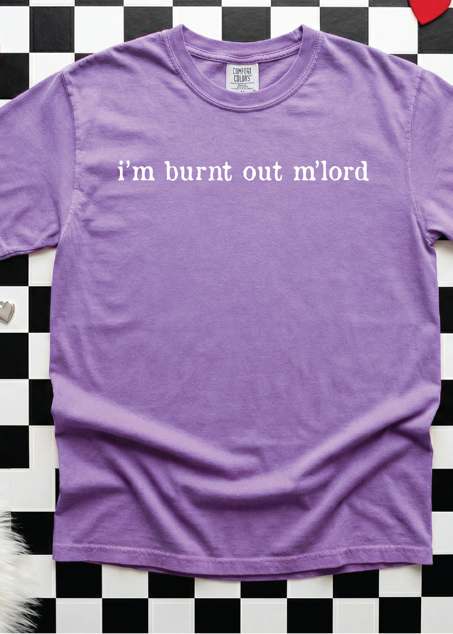 Burnt out m'lord Comfort Color