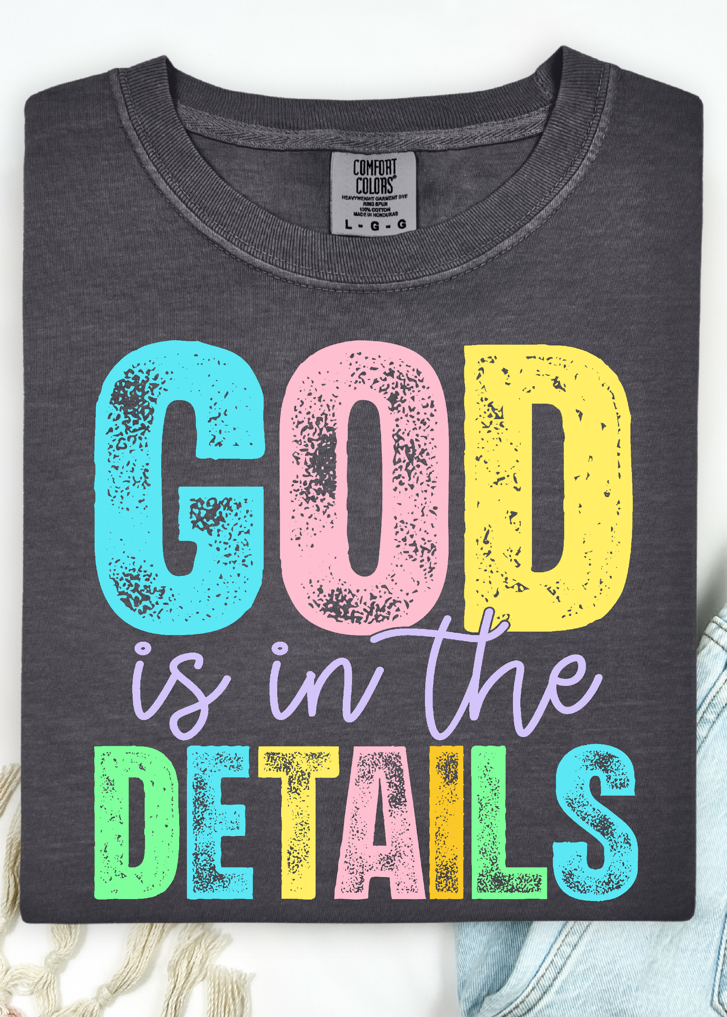 God Is In The Details Comfort Color