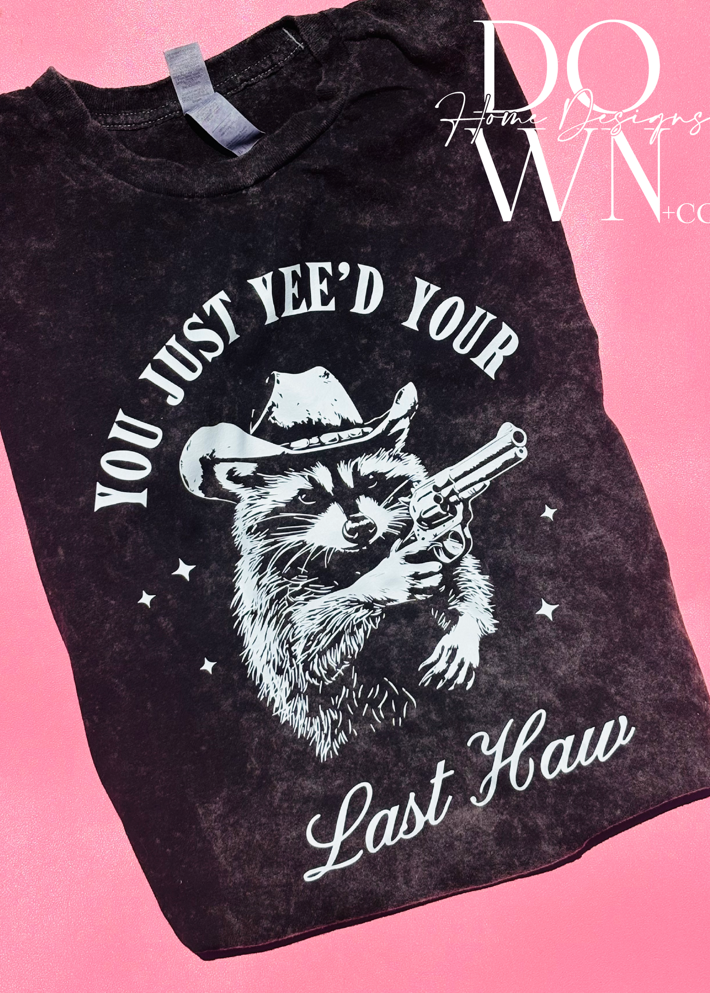 Yee'd Your Last Haw Tee