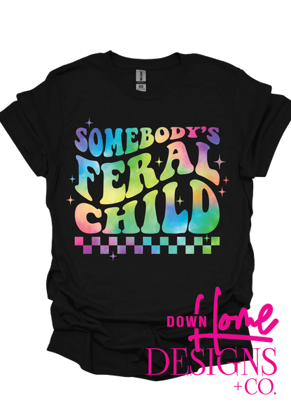 Somebody's Feral Child Tee