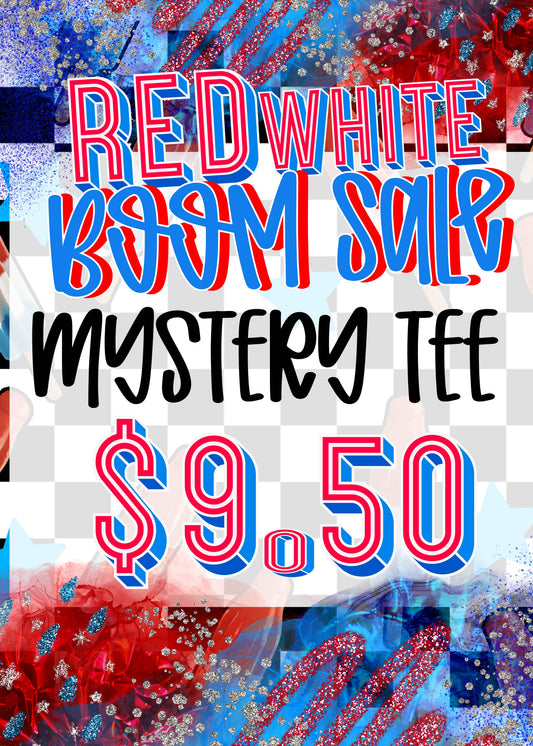 RED WHITE BOOM MYSTERY TEE SALE