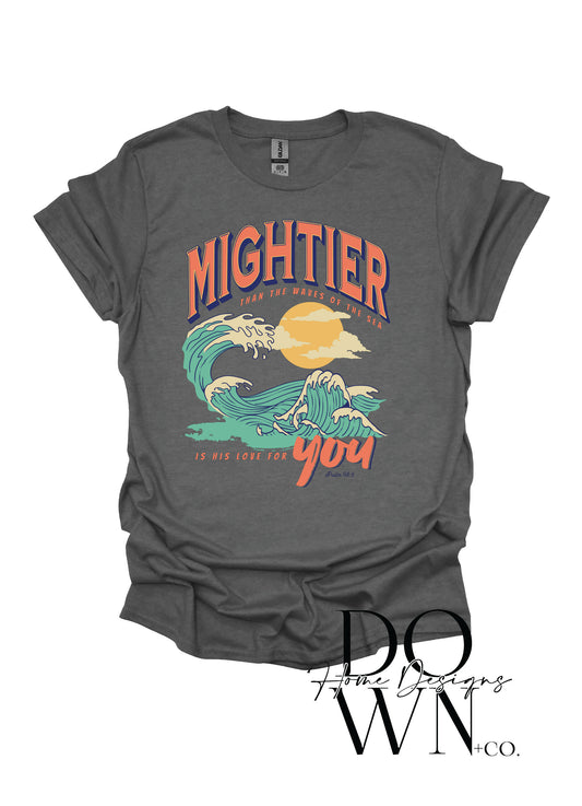 Mightier Than The Waves Tee