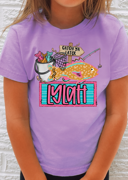 Catch ya later custom name tee GIRL