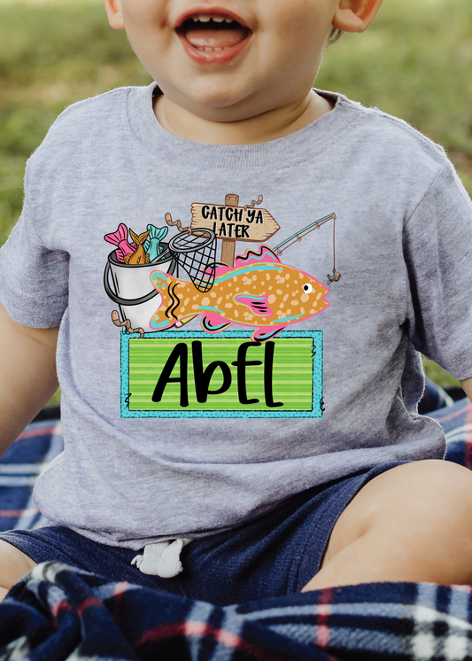 Catch ya later custom name tee BOY