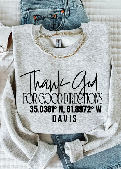 Thank God For Good Directions Sweatshirt