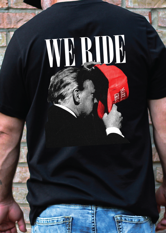 We Ride Trump Tee