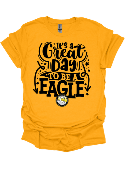 Great Day to be an Eagle ADULT Tee