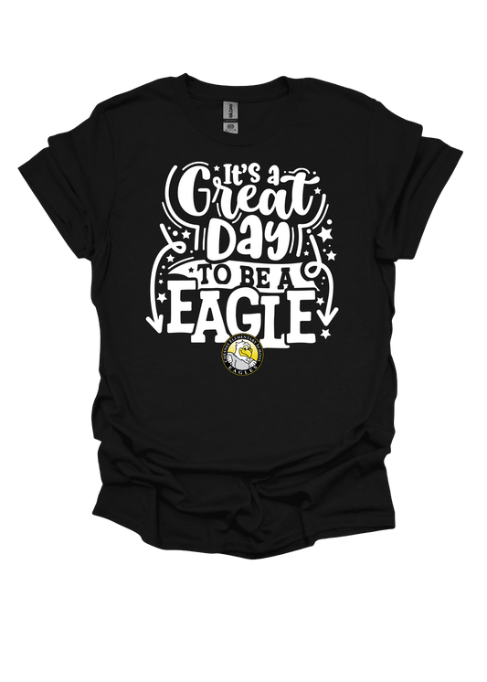 Great Day to be an Eagle ADULT Tee