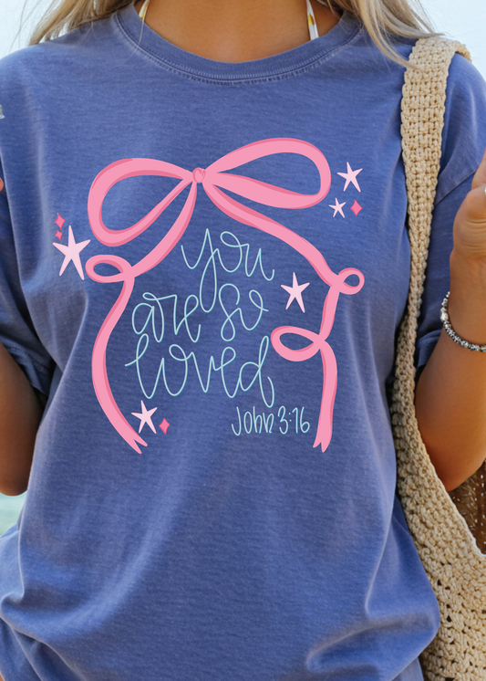 You Are So Loved Comfort Color Tee