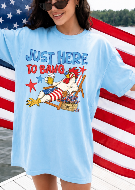 Just Here to Bang Tee