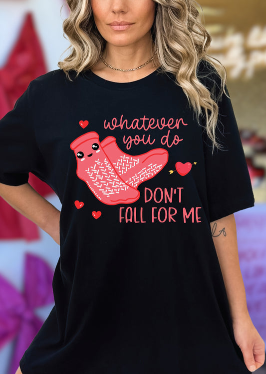 Don't Fall For Me Graphic Tee