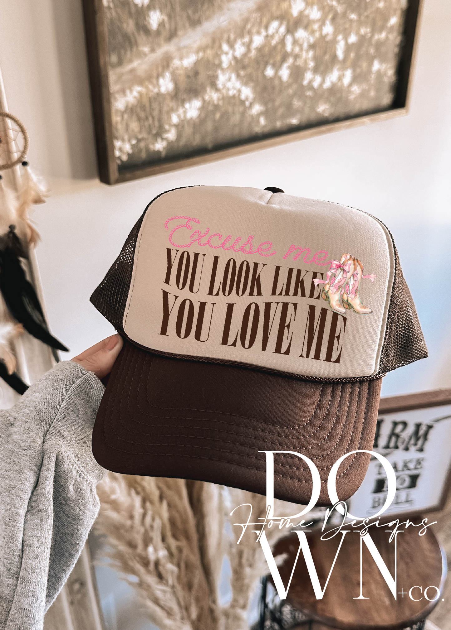 You Look Like You Love Me Trucker Hat