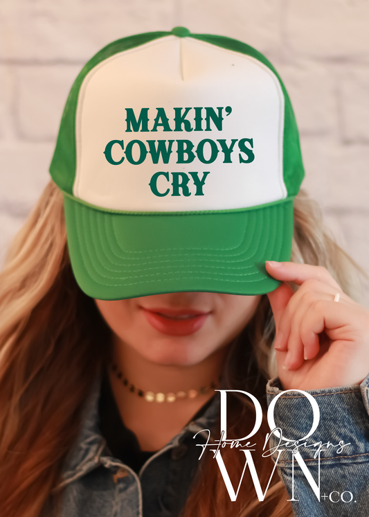 Makin' Cowboys Cry Trucker Hat