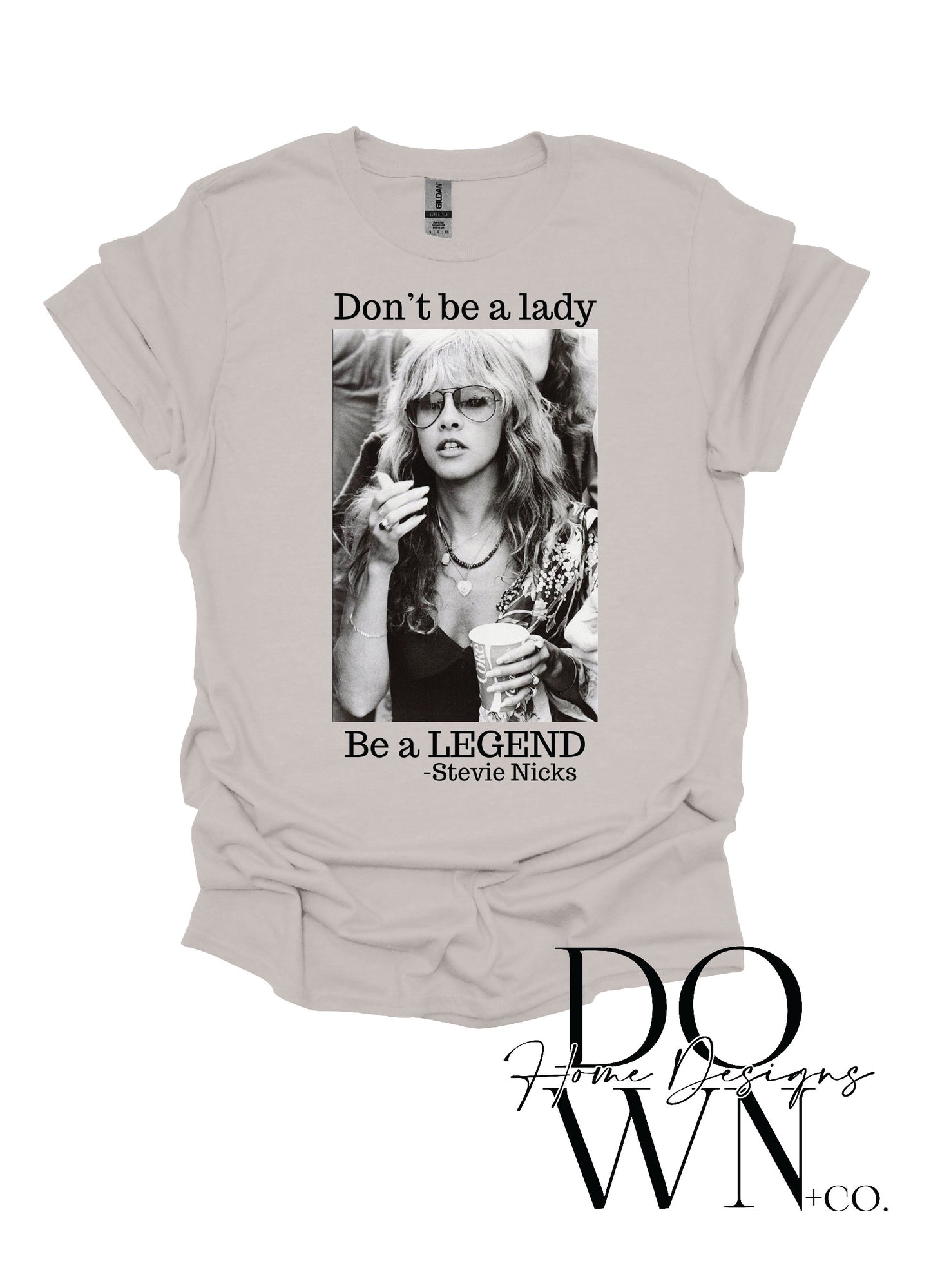 Don't be a Lady, Be a Legend Tee