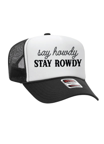 Say Howdy Stay Rowdy Trucker Hat