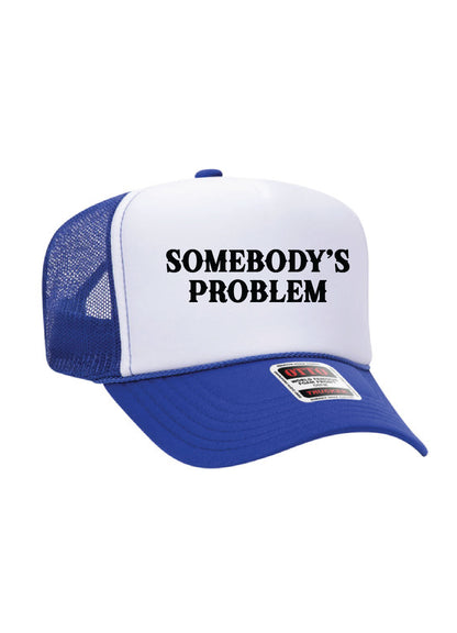 Somebody's Problem Trucker Hat