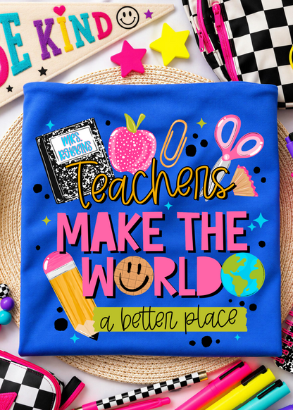 Teachers make the world a better place tee