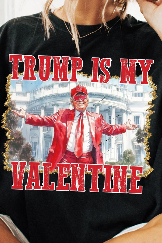 Trump is my Valentine Graphic Tee