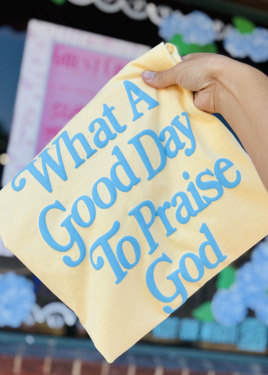 What a Good Day to Praise God Comfort Color Puff